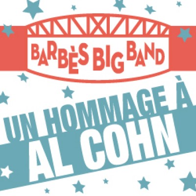 BARBÈS Big Band “hommage à Al COHN”