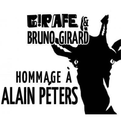 G!RAFE & Bruno GIRARD
HOMMAGE À ALAIN PÉTERS