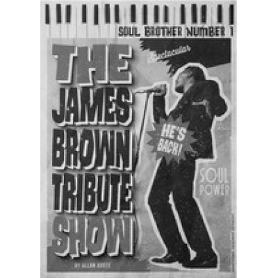 THE JAMES BROWN TRIBUTE SHOW by ALLAN ADOTE