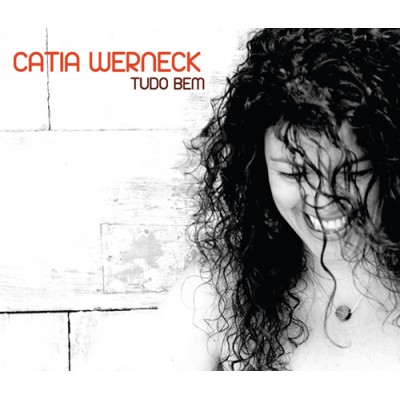 Catia WERNECK “TUDO BEM” - Photo : DR
