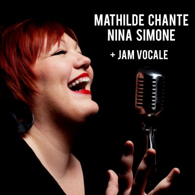 Hommage à Nina SIMONE avec Mathilde + Jam Vocale