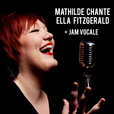 Hommage à Ella FITZGERALD avec Mathilde + Jam Vocale