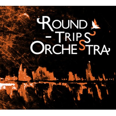 ROUND-TRIPS ORCHESTRA