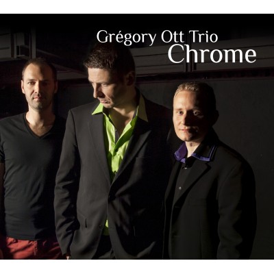 Gregory Ott Trio “Chrome”
