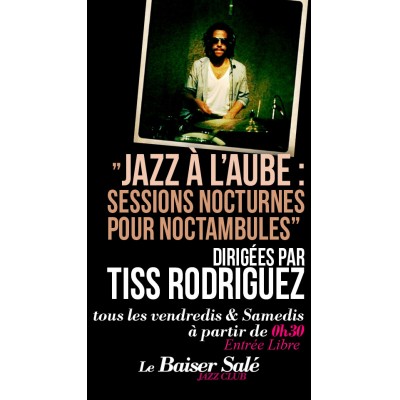 JAZZ A L'AUBE
"Sessions nocturnes pour noctambules"