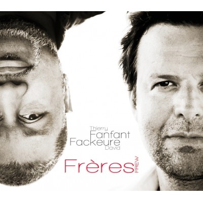 Thierry FANFANT - David FACKEURE « Frères »