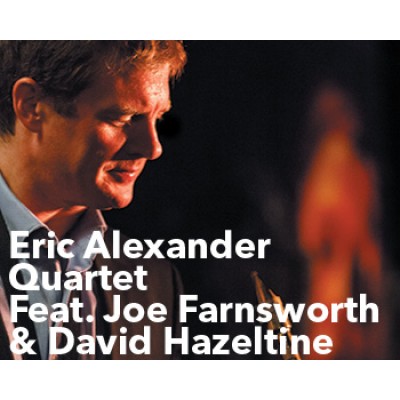 Eric Alexander Quartet Feat. David Hazeltine & Joe Farnsworth 