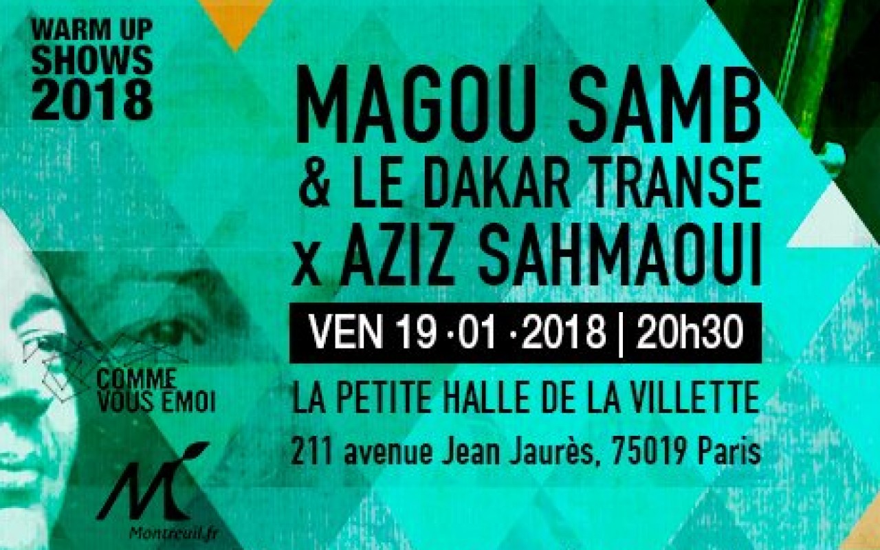 Warm Up Show Magou Samb & le Dakar Transe + Aziz S - Magou Samb & le Dakar Transe + Aziz Sahmaoui