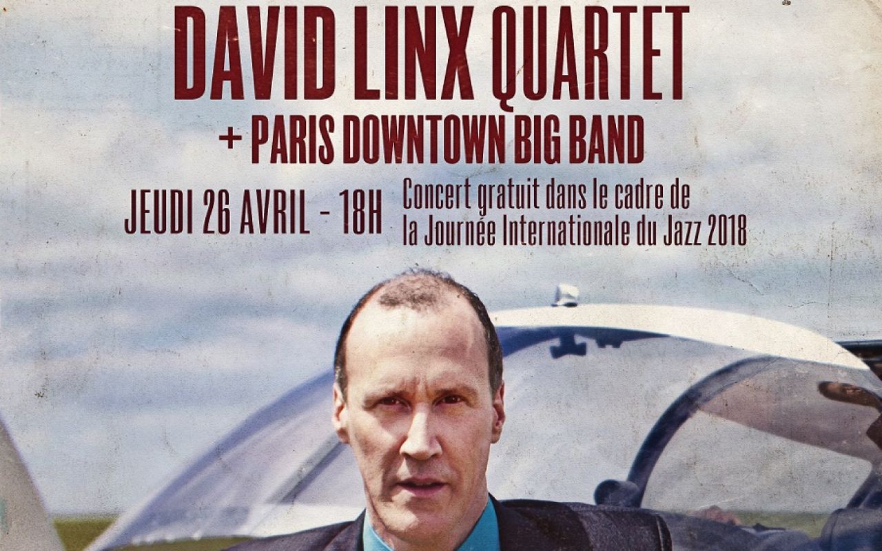 DAVID LINX QUARTET + Paris Downtown Big Band