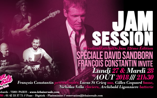 Special DAVID SANBORN par FRANÇOIS CONSTANTIN - #FestivalEstivalDeJam – 12ème Edition