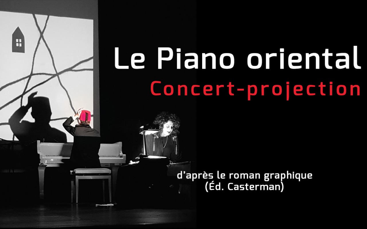 Le Piano oriental   - Concert-projection