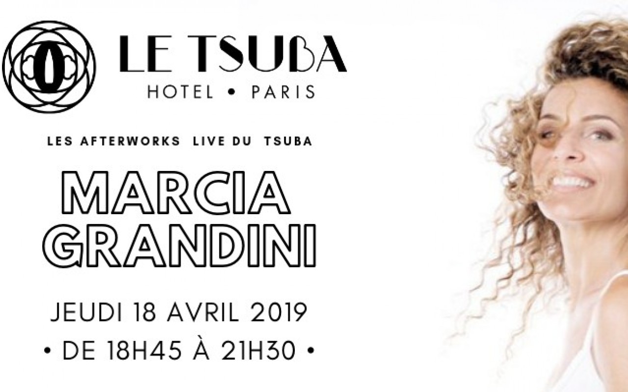 MARCIA GRANDINI - LES AFTERWORKS LIVE DU TSUBA