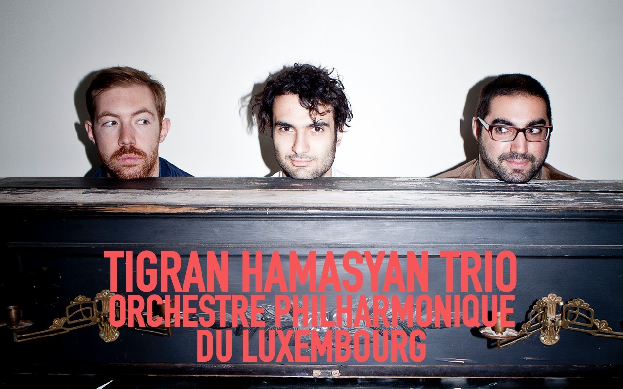 Tigran Hamasyan Trio - avec l'Orchestre Philharmonique du Luxembourg