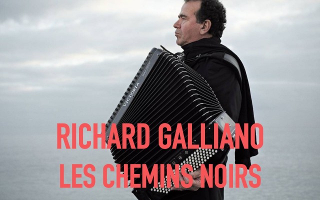 Richard Galliano - Oratorio - Les Chemins Noirs