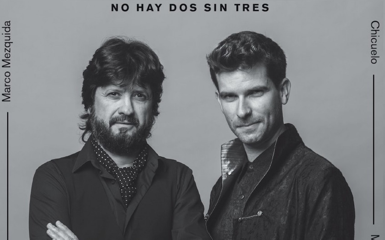 Chicuelo & Marco Mezquida - NO HAY DOS SIN TRES
