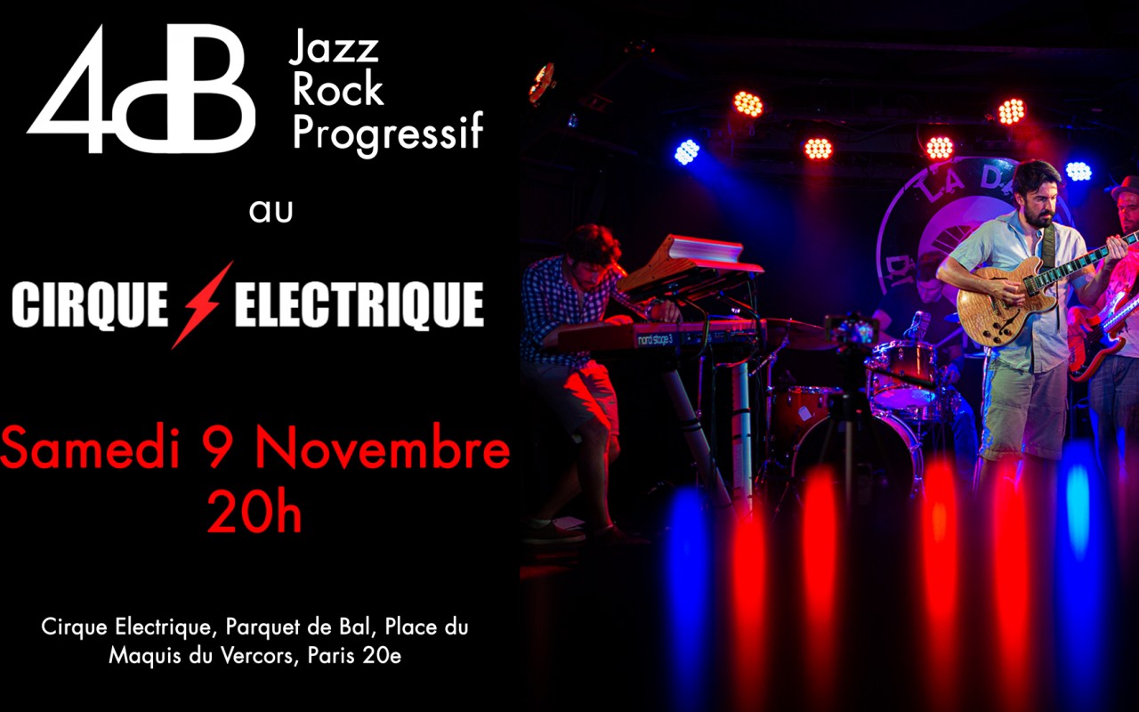Jazz Fusion  /  Rock Progressif: 4Db - Envie d’écouter une musique libre, colorée et créative ? Découvrez le 4dB, groupe de Jazz / Rock / Progressif français, fusionnant avec énergie et inspiration jazz, rock, pop, et musiques du monde