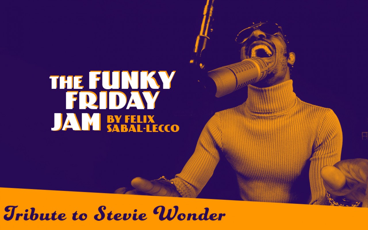 FUNKY FRIDAYS by Felix Sabal-Lecco - “Tribute to Stevie Wonder ”