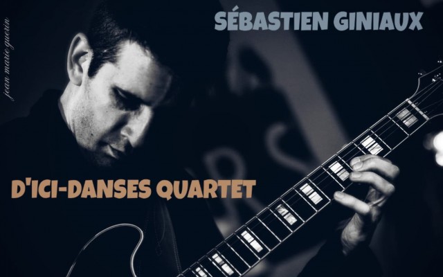 Sébastien Giniaux D'ici-Danses Quartet - Photo : Jean-Marie Guérin