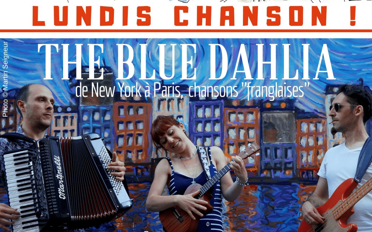 Lundis Chanson ! The Blue Dahlia & ses invités - Photo : Martin Seigneur