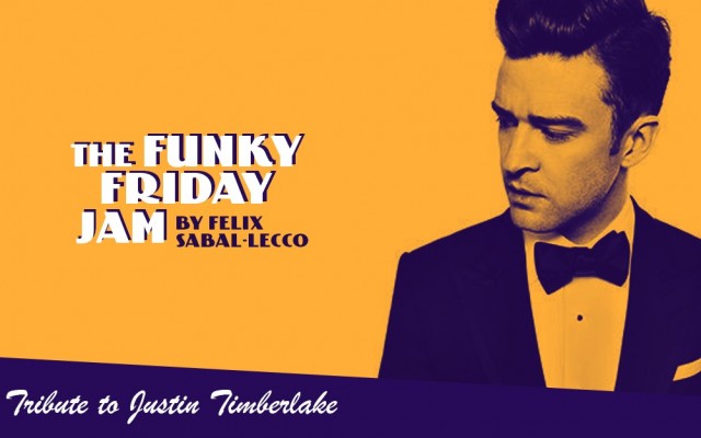 THE FUNKY FRIDAY JAM BY FÉLIX SABAL-LECCO - THE FUNKY FRIDAY JAM BY FÉLIX SABAL-LECCO : TRIBUTE TO JUSTIN TIMBERLAKE 