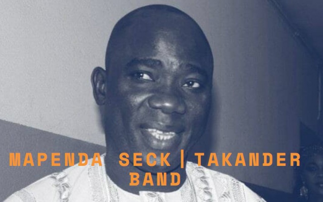 Mapenda Seck - Takander Band - Musique sénégalaise