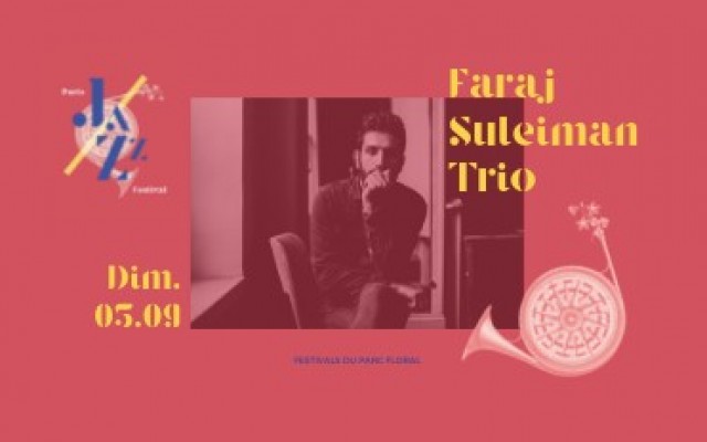 Faraj Souleiman Trio - Paris Jazz Festival 2021 - Photo : Vincent Arbelet 