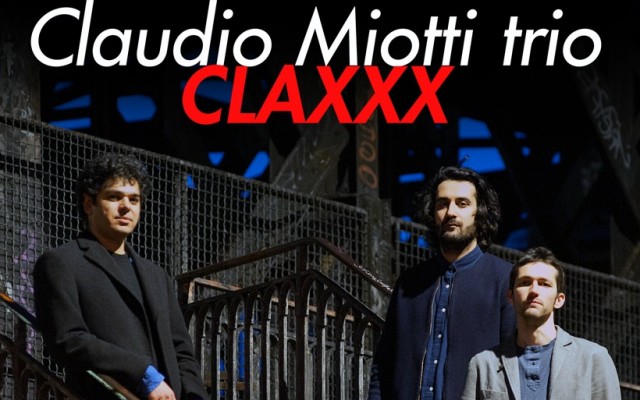 Claudio Miotti Trio - CLAXXX
