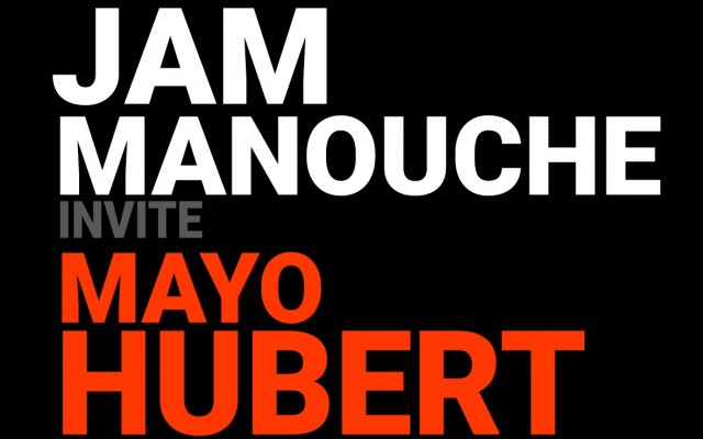 Daniel John Martin Invite Mayo HUBERT + Jam - Hommage à Django REINHARDT & Stéphane GRAPPELLI