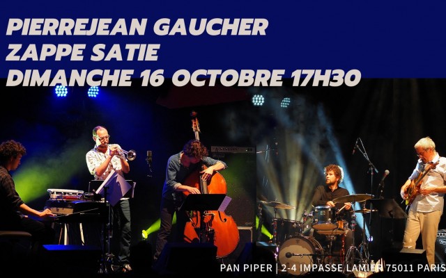 Pierrejean Gaucher Zappe Satie 