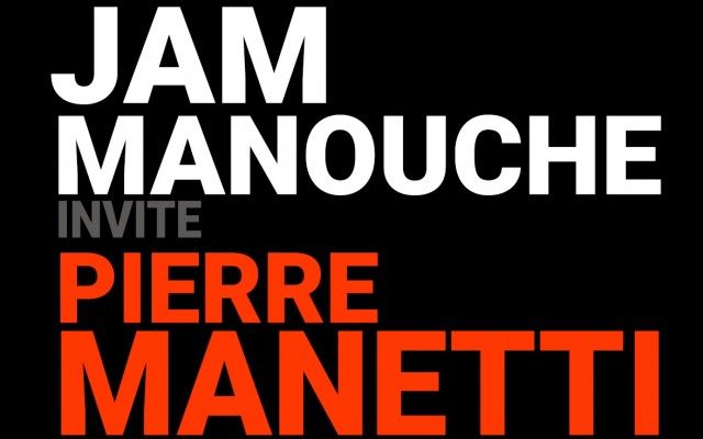 Daniel John Martin Invite Pierre MANETTI + Jam - Hommage à Django REINHARDT & Stéphane GRAPPELLI
