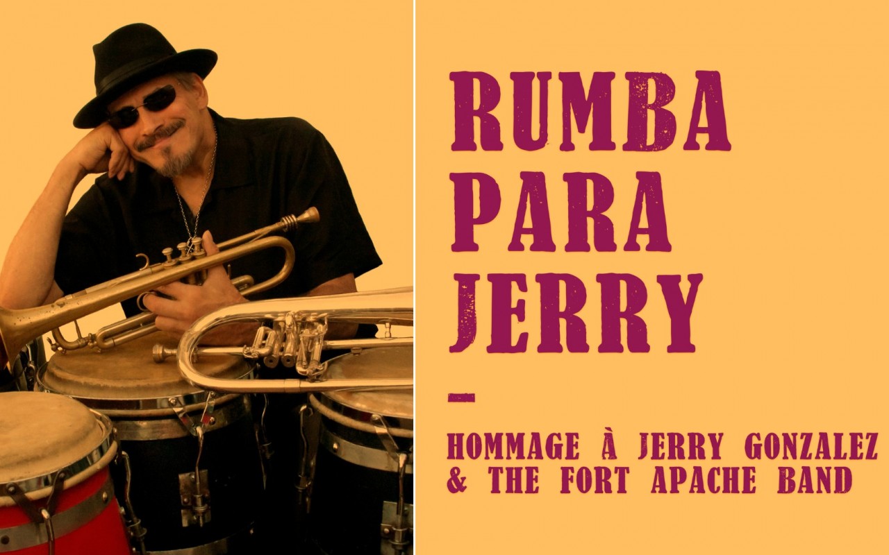 Rumba Para Jerry ! - Hommage à Jerry González & The Fort Apache Band