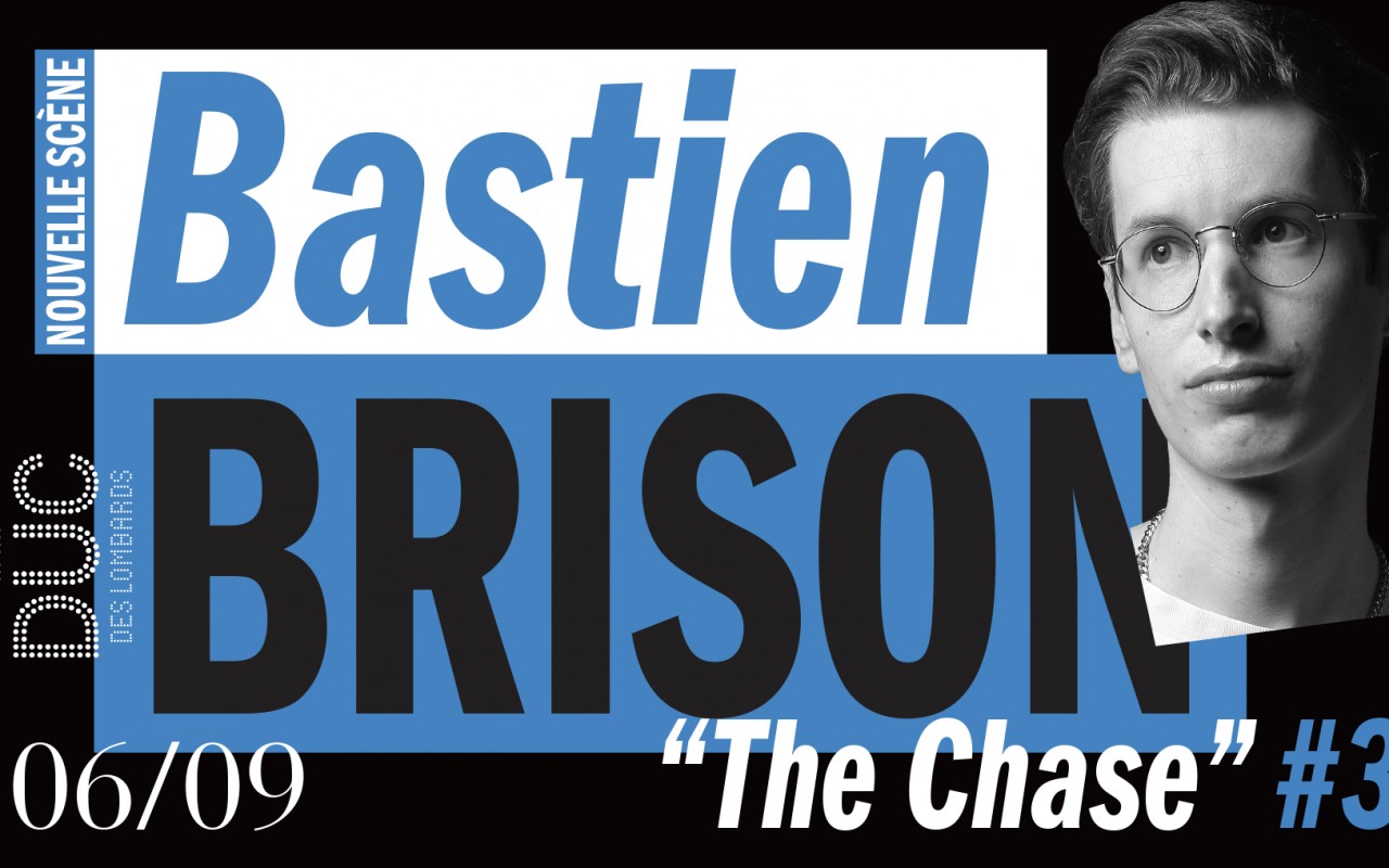 Bastien Brison "The Chase" - Nouvelle Scene 