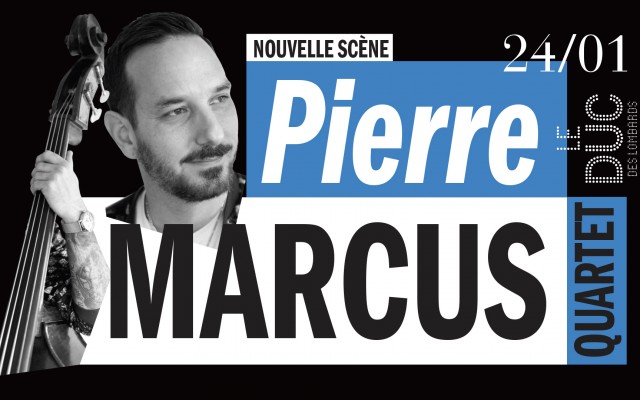 Pierre Marcus Quartet #Nouvelle Scène