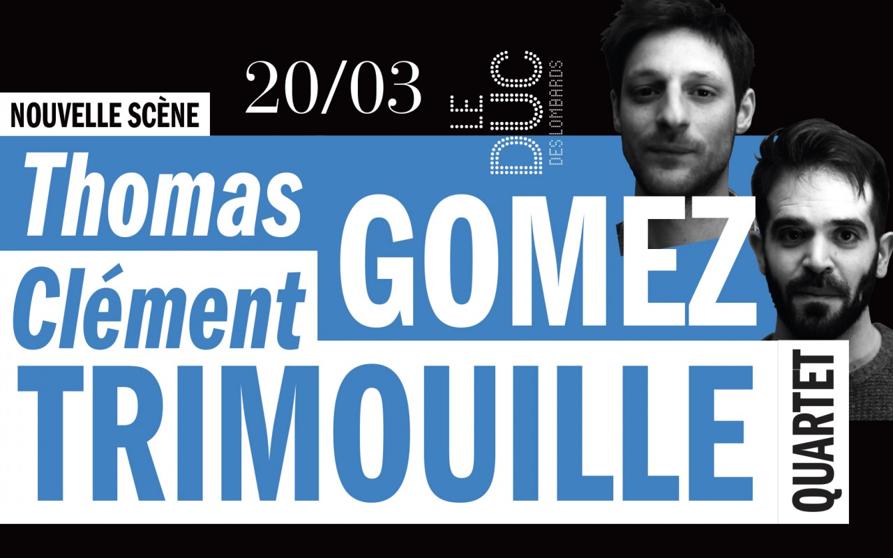 Thomas Gomez & Clément Trimouille Quartet - #lanouvellescene