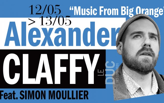Alexander Claffy’s “Music From Big Orange” - Feat. Simon Moullier