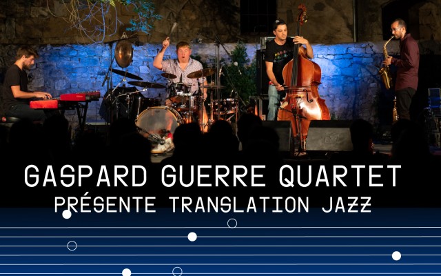 Gaspard Guerre Quartet presents Translation JAZZ