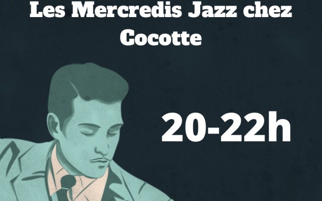 Les Mercredis Jazz Chez Cocotte et Tire Bouchon