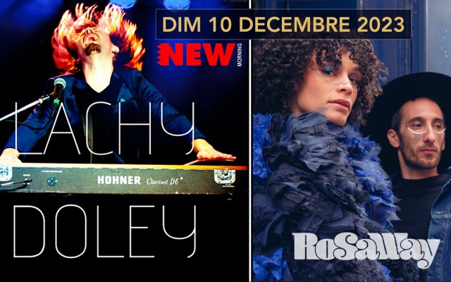 LACHY DOLEY + ROSAWAY - Le phénoménal organiste australien est de retour au New Morning ! Avec Rosaway en 1ère partie, une affiche de rêve !!