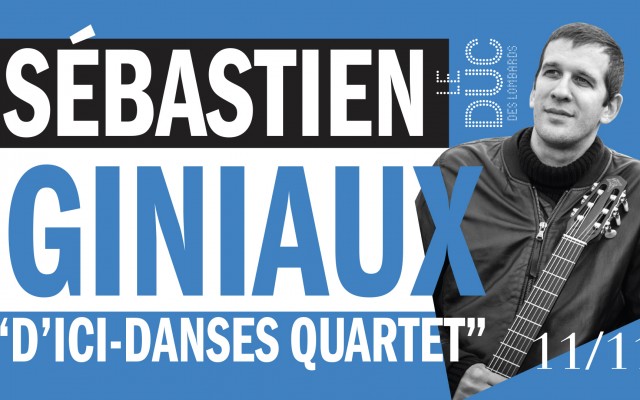 Sébastien Giniaux "D'ici-Danses Quartet"