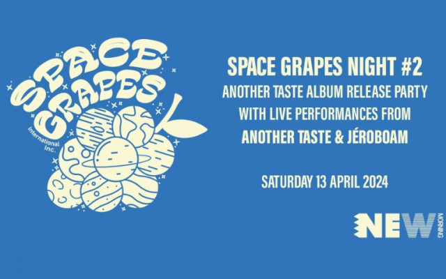 Space Grapes Night - #2 : Another Taste release party + Jéroboam