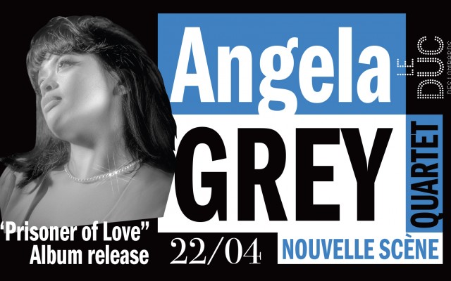 Angela Grey Quartet - “Prisoner of Love” Album release #LaNouvelleScène