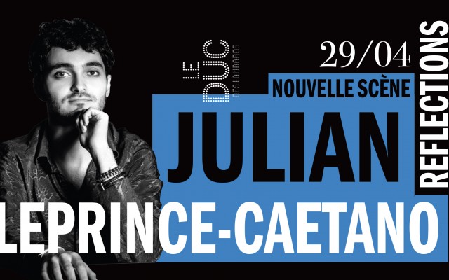 Julian Leprince-Caetano - Reflections #LaNouvelleScène