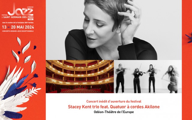 Stacey Kent Trio feat. Quatuor à cordes Akilone - CONCERT INÉDIT D’OUVERTURE DU FESTIVAL - Photo : Benoit-Peverelli, Benjamin Chelly