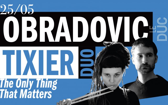 Obradovic-Tixier Duo - The Only Thing That Matters