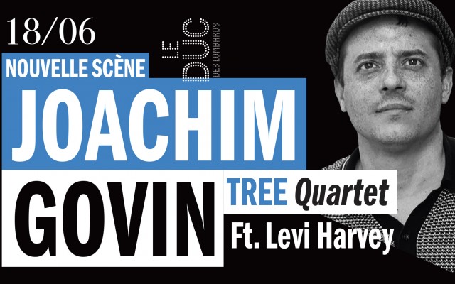 Joachim Govin Tree Quartet Ft. Levi Harvey Le 18 juin 2024