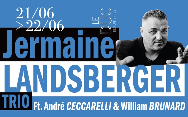 Jermaine Landsberger Trio Du 21 au 22 juin 2024