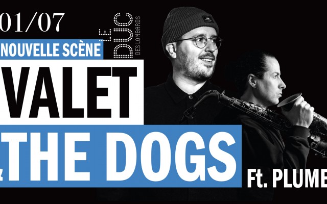 Valet & The Dogs Ft. Plume Le 1 juil 2024