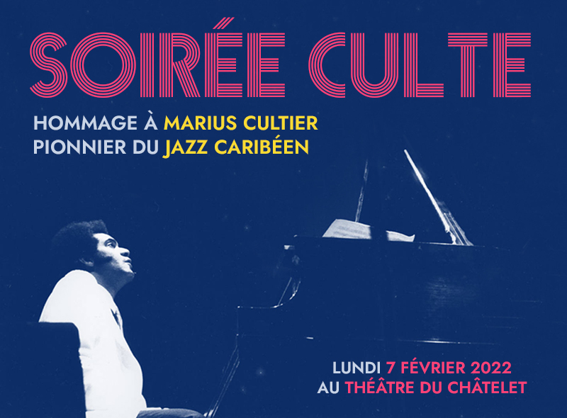 Soirée Culte, hommage à Marius Cultier, le pionnier du jazz caribéen. Présenté par Chassol
